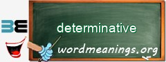 WordMeaning blackboard for determinative